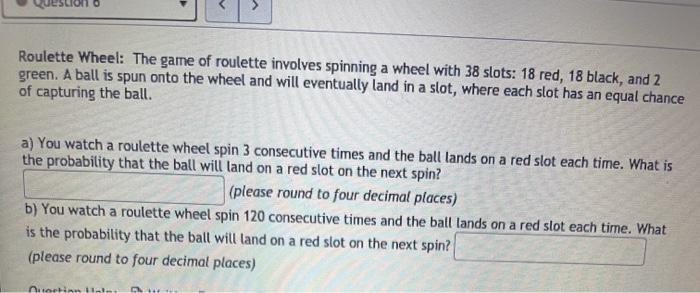 Solved Question Roulette Wheel: The game of roulette | Chegg.com