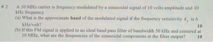 Solved # 2 A 10 MHz carrier is frequency modulated by a | Chegg.com