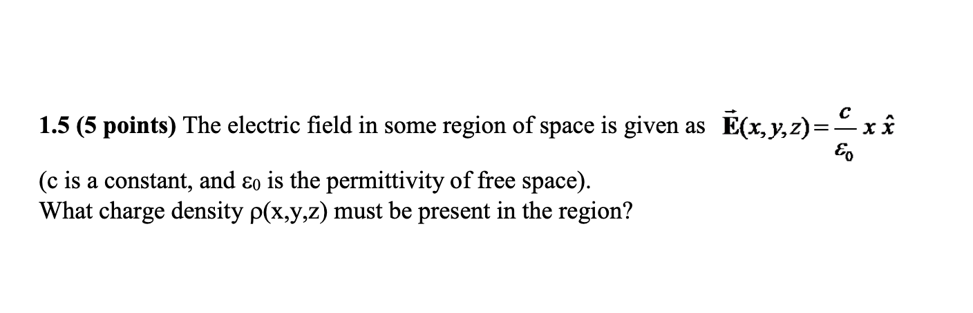 Solved The electric field in some region of space is given | Chegg.com