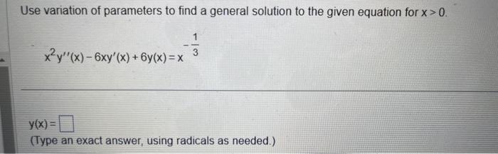 Solved Use variation of parameters to find a general | Chegg.com