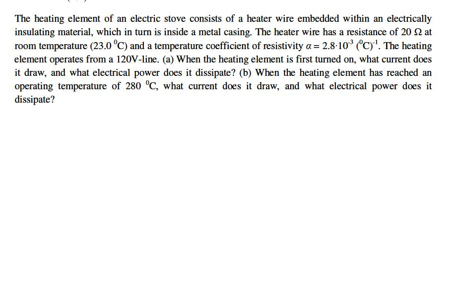 The heating element of an electric stove consists of