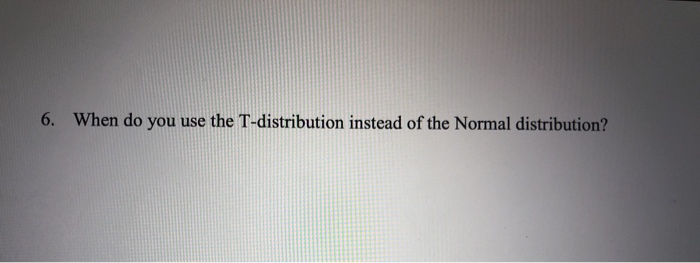 when do you use t distribution instead of z