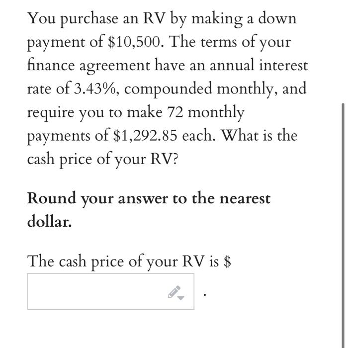 Solved You purchase an RV by making a down payment of | Chegg.com