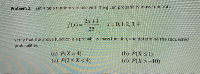 Solved Problem 2. Let X be a random variable with the given | Chegg.com