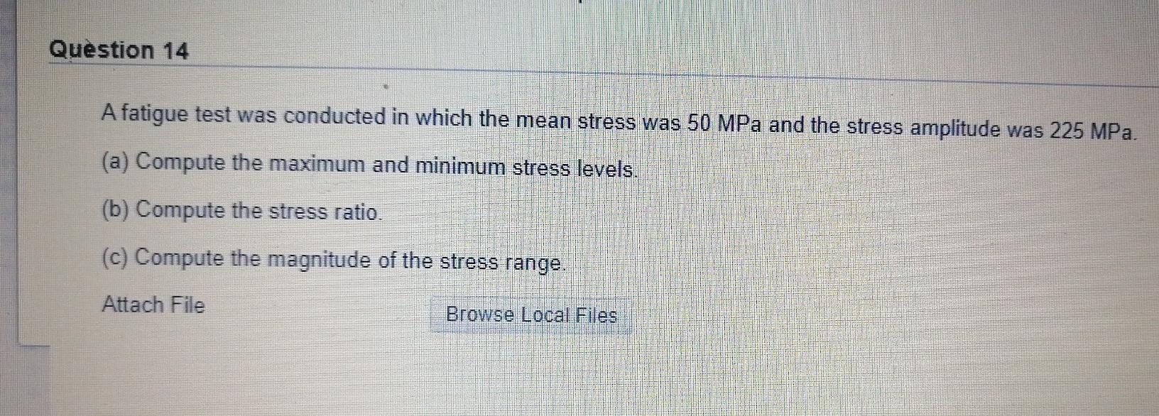 Solved Question 14 A fatigue test was conducted in which the | Chegg.com