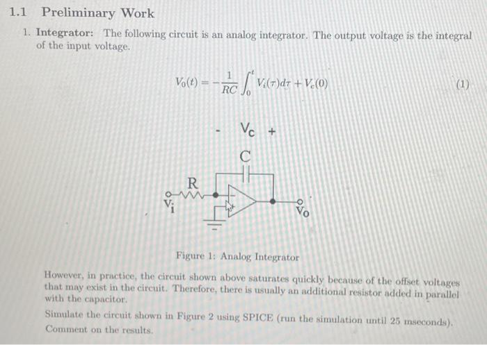 1. Integrator: The following circuit is an analog integrator. The output voltage is the integral of the input voltage.
\[
V_{