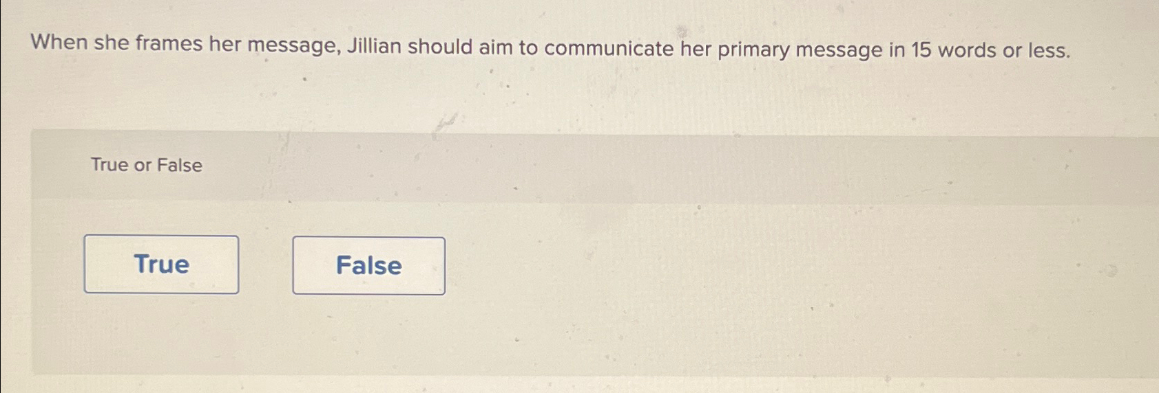 Solved When she frames her message, Jillian should aim to | Chegg.com