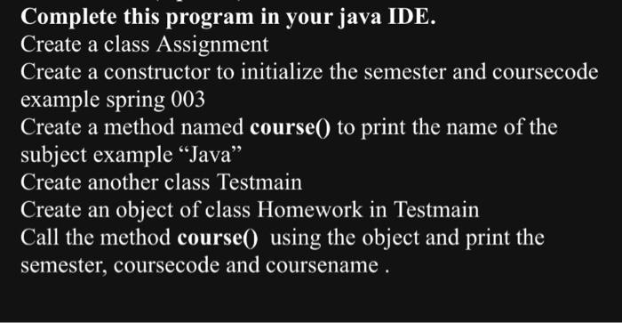 Solved Complete this program in your java IDE. Create a | Chegg.com