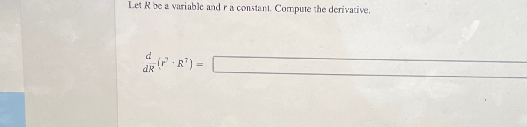 Solved Let R ﻿be a variable and r ﻿a constant. Compute the | Chegg.com