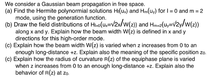 Solved We consider a Gaussian beam propagation in free | Chegg.com