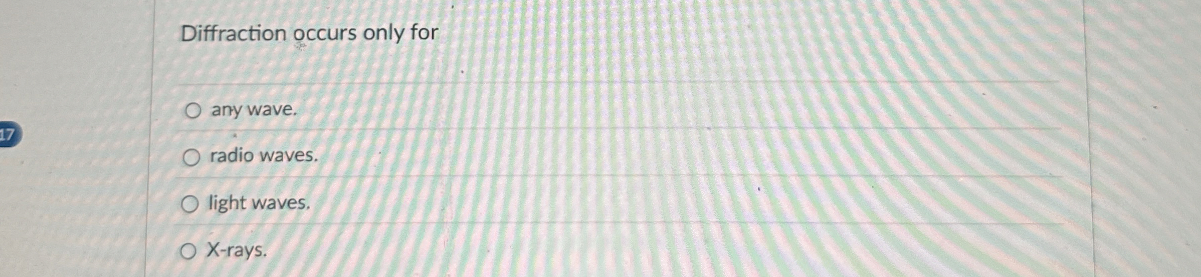 Solved Diffraction occurs only forany wave.radio waves.light