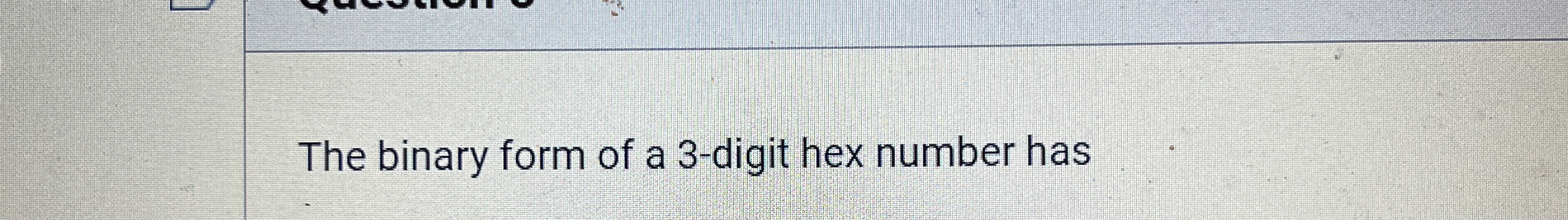 the binary form of a 3 digit hex number has