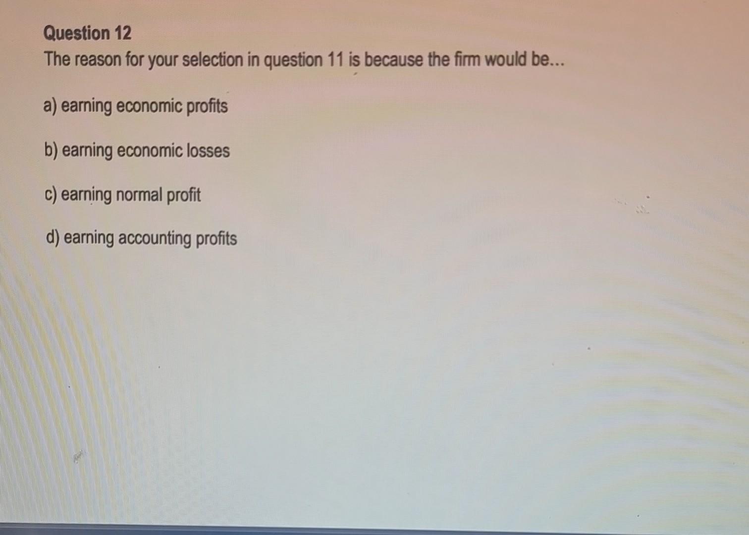 Solved Question 12 The reason for your selection in question | Chegg.com