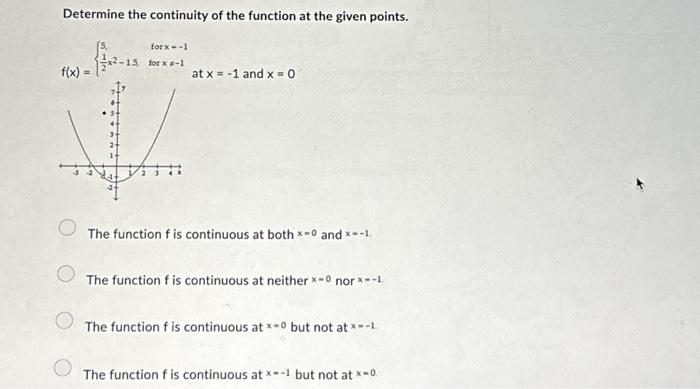 Solved Determine The Continuity Of The Function At The Given | Chegg.com