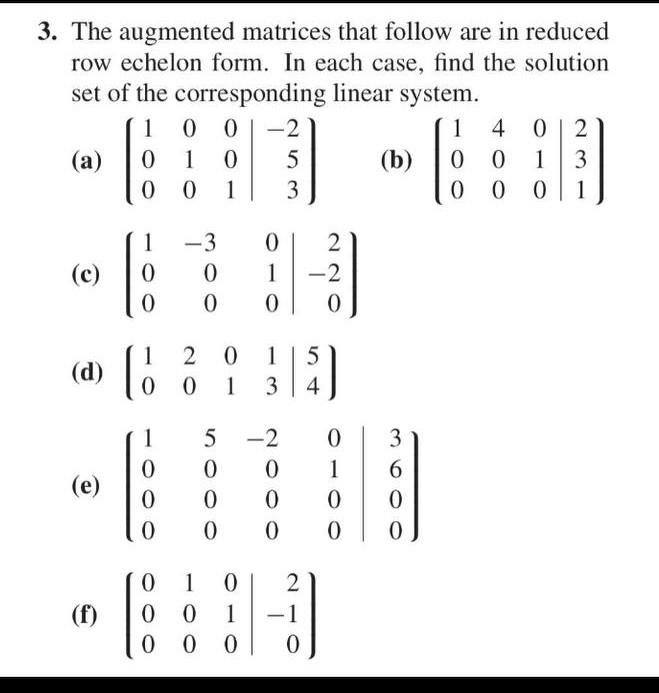 Solved 3. The augmented matrices that follow are in reduced