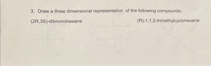 Solved 3. Draw a three dimensional representation of the | Chegg.com