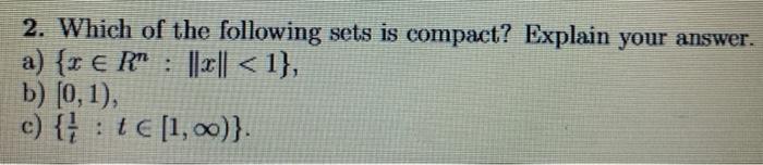 Solved 2. Which of the following sets is compact? Explain | Chegg.com