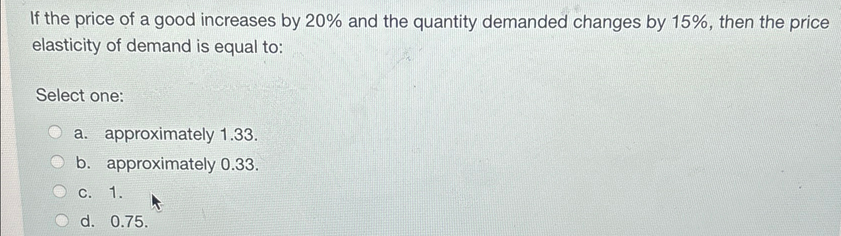Solved If the price of a good increases by 20% ﻿and the | Chegg.com