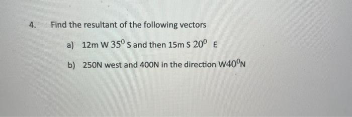 Solved 4. Find The Resultant Of The Following Vectors A) 12 | Chegg.com