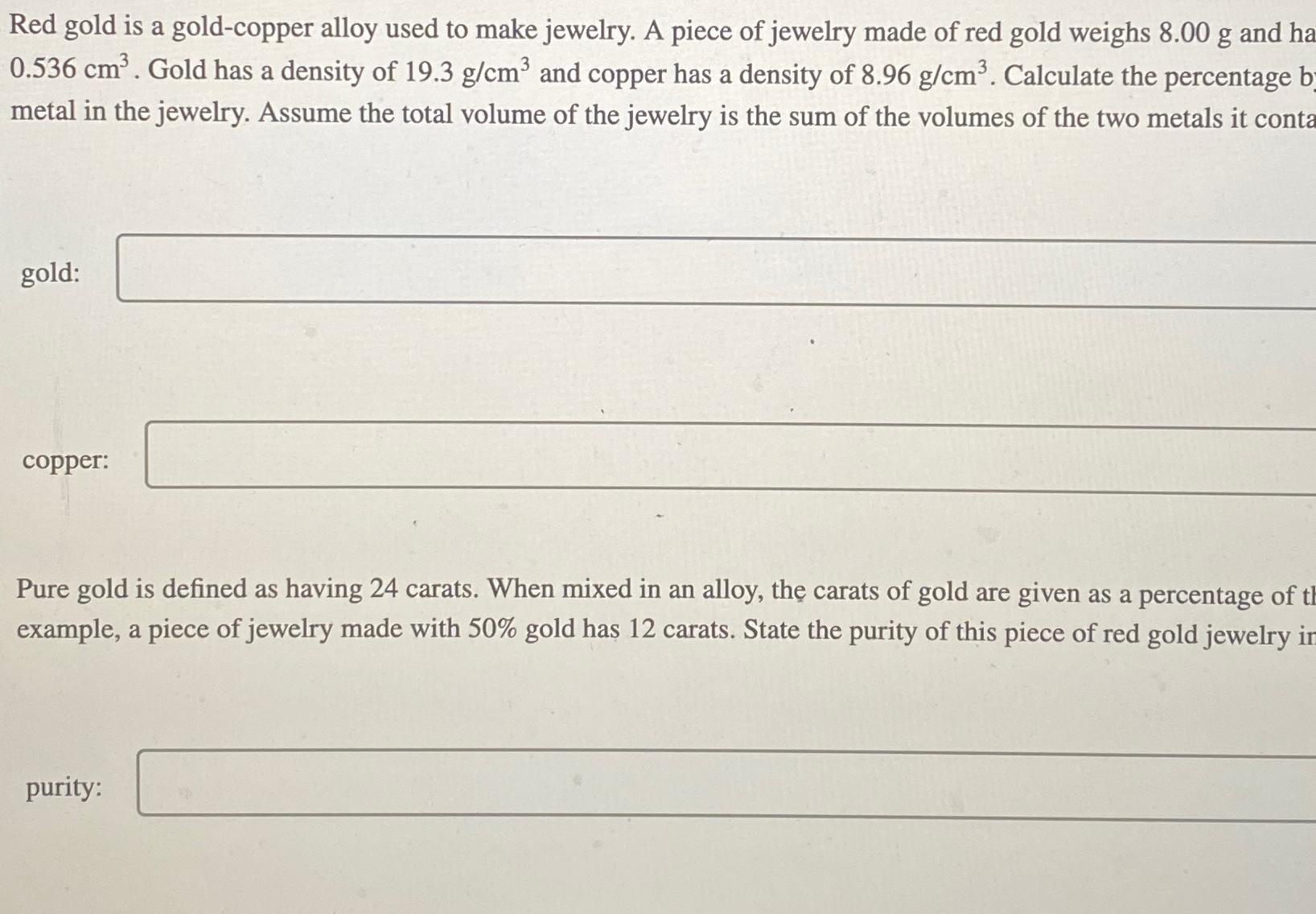 Red gold is a gold-copper alloy used to make jewelry. | Chegg.com