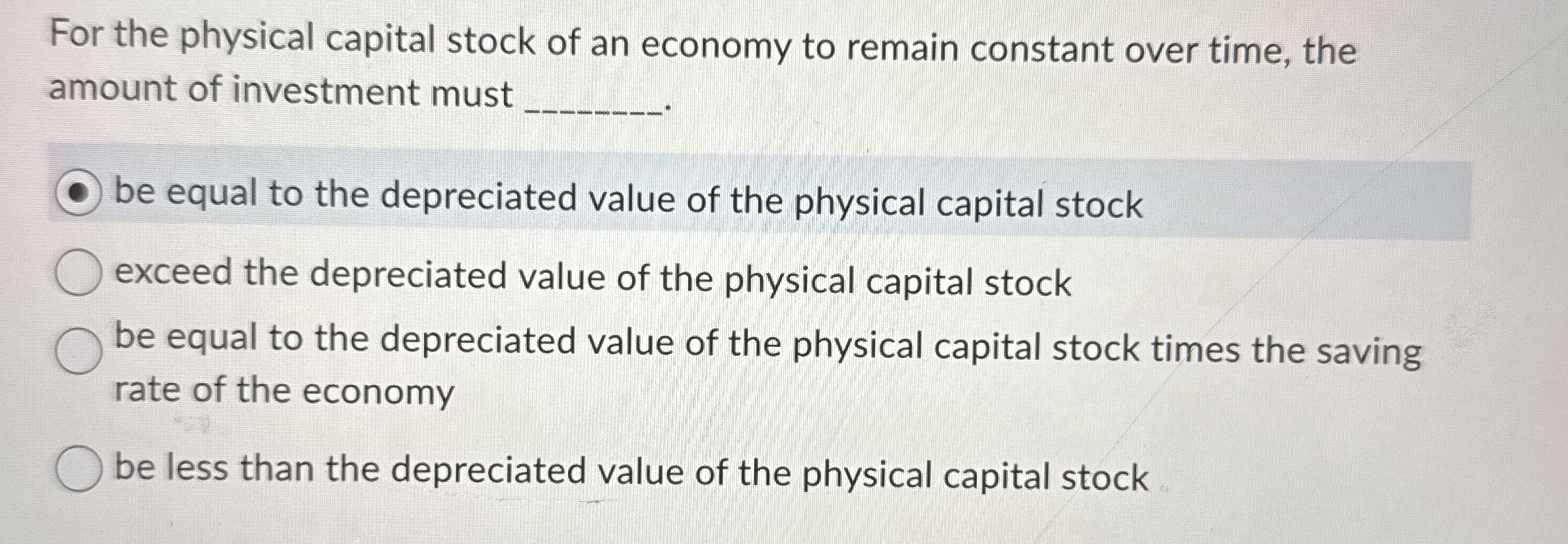 Solved For the physical capital stock of an economy to | Chegg.com