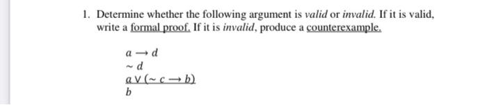 Solved 1. Determine whether the following argument is valid | Chegg.com