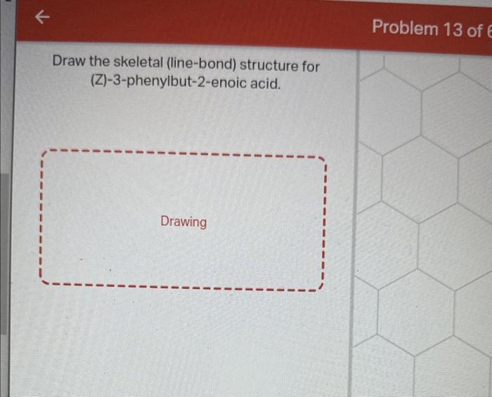 Solved Problem 13 Of Draw The Skeletal (line-bond) Structure | Chegg.com