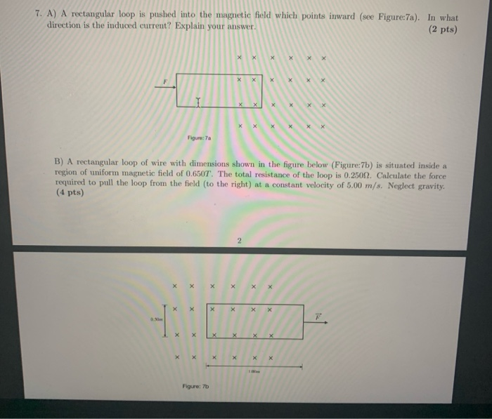 Solved 7. A) A rectangular loop is pushed into the magnetic | Chegg.com