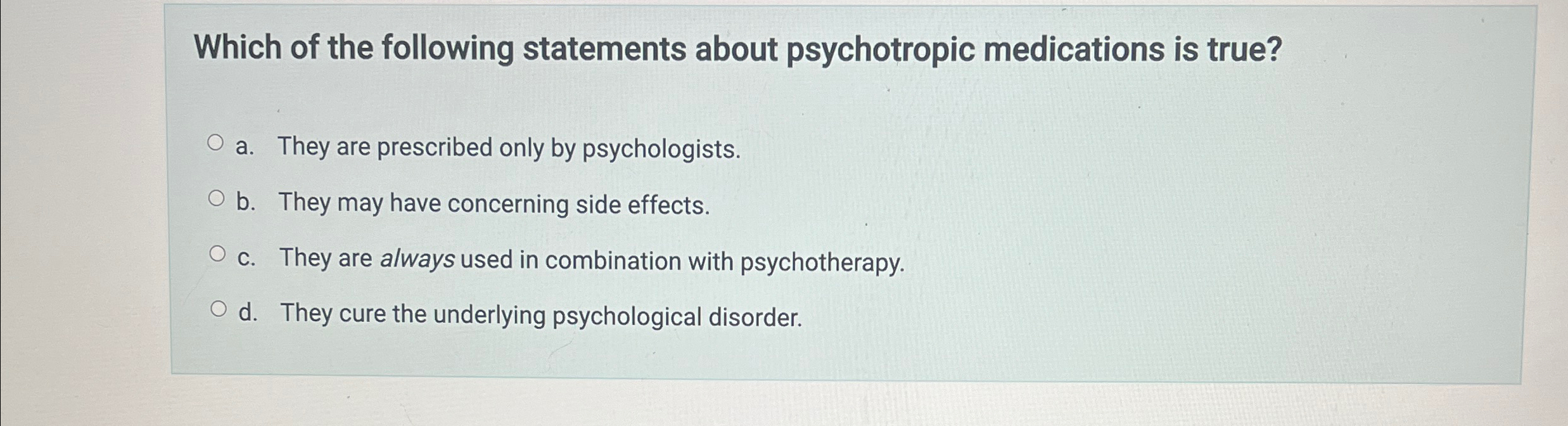 Solved Which of the following statements about psychotropic | Chegg.com