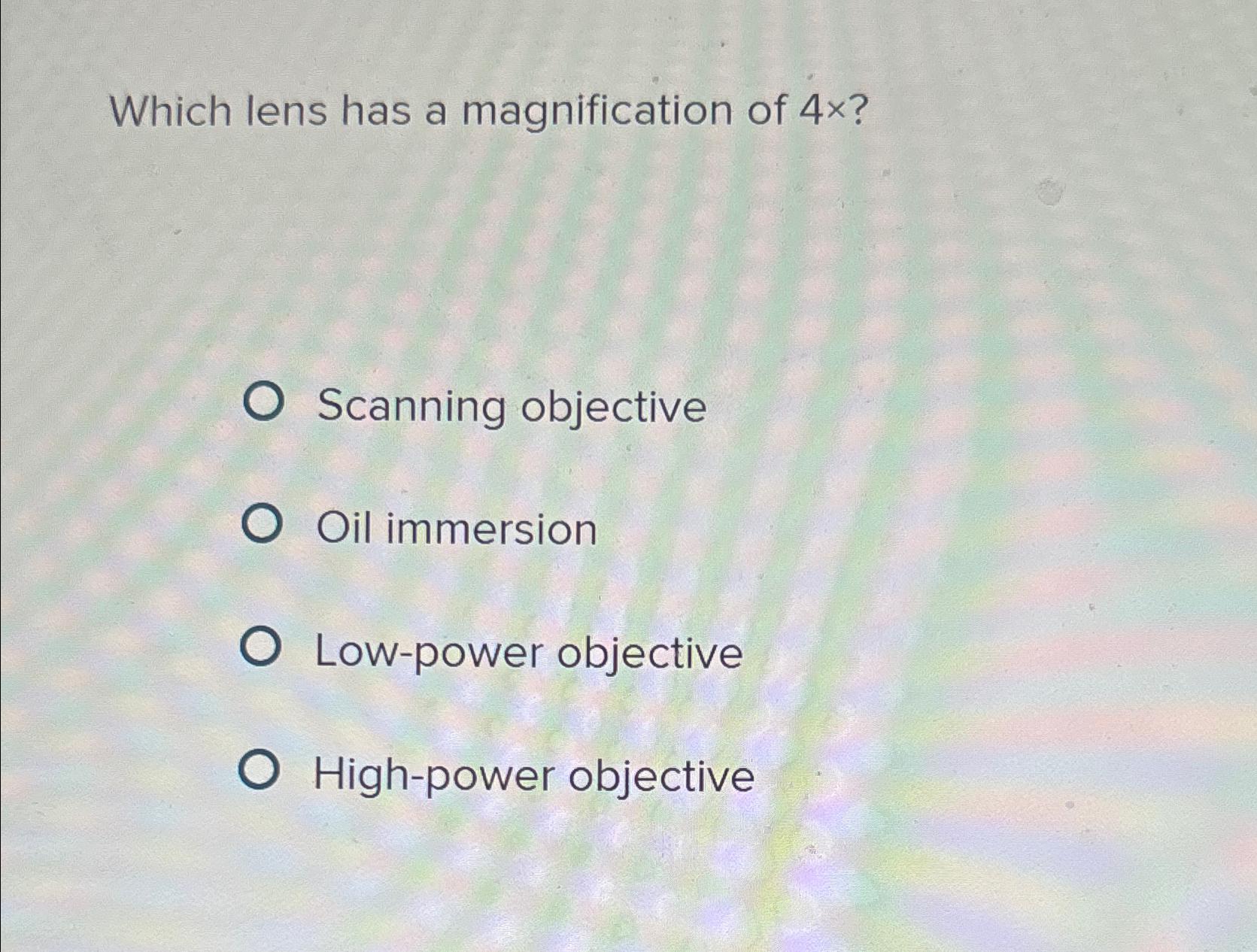 Solved Which lens has a magnification of 4×?Scanning
