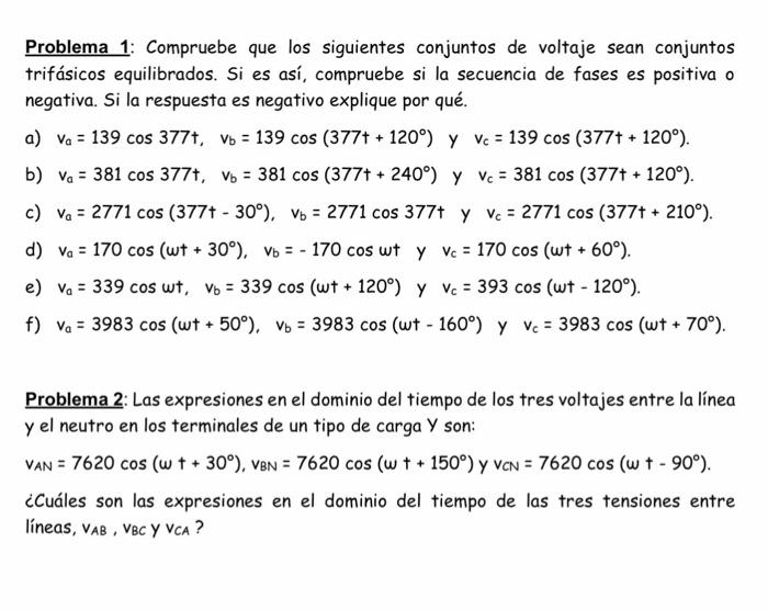 Problema 1: Compruebe que los siguientes conjuntos de voltaje sean conjuntos trifásicos equilibrados. Si es así, compruebe si
