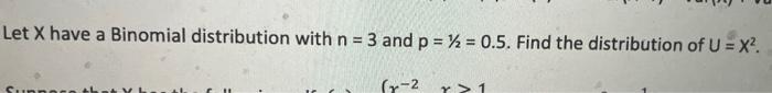 Solved Let X have a Binomial distribution with n=3 and | Chegg.com
