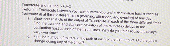 Solved 4. Traceroute and routing. 2+3+2 Perform a Traceroute | Chegg.com