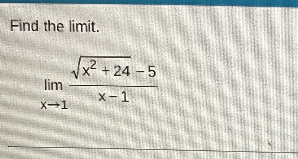 Solved Find The Limit Limx→1x2 242 5x 1