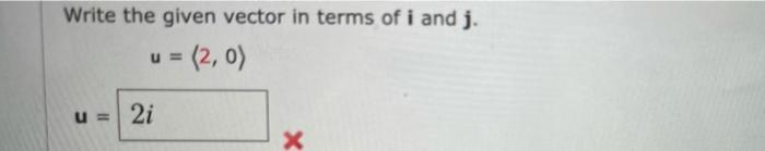 Solved Write the given vector in terms of i and j. = (2,0) u | Chegg.com