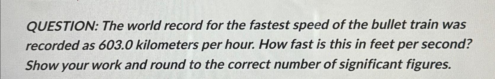Solved QUESTION: The world record for the fastest speed of | Chegg.com