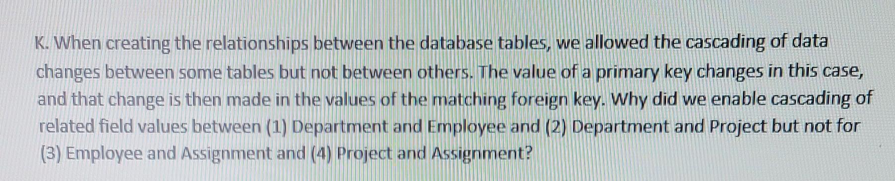 Solved K. When creating the relationships between the | Chegg.com