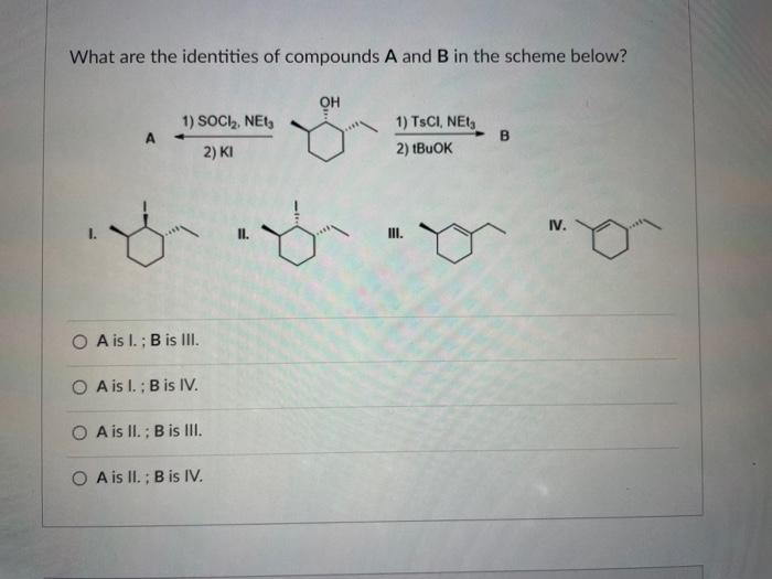 Solved What are the identities of compounds A and B in the