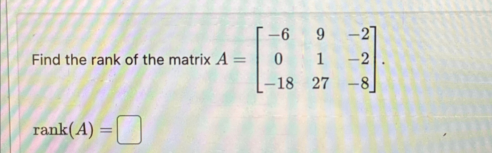 Solved Find the rank of the matrix | Chegg.com