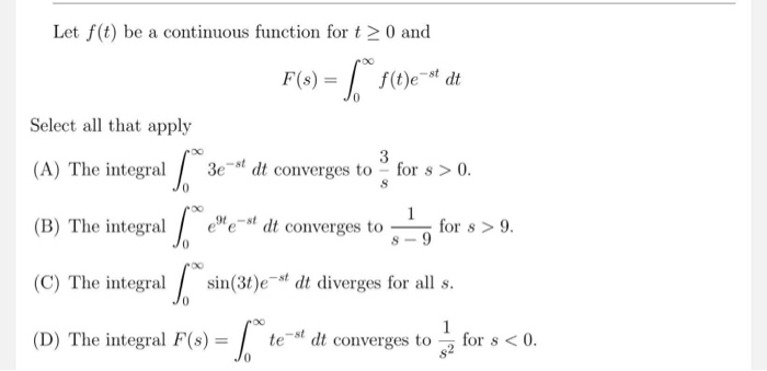 Solved Let f(t) be a continuous function for t> 0 and f(s) = | Chegg.com