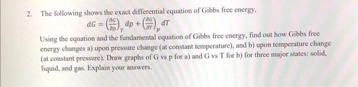 The following shows the exact differential equation of Gibbs free energy,
\[
d G=\left(\frac{\partial G}{\partial p}\right)_{