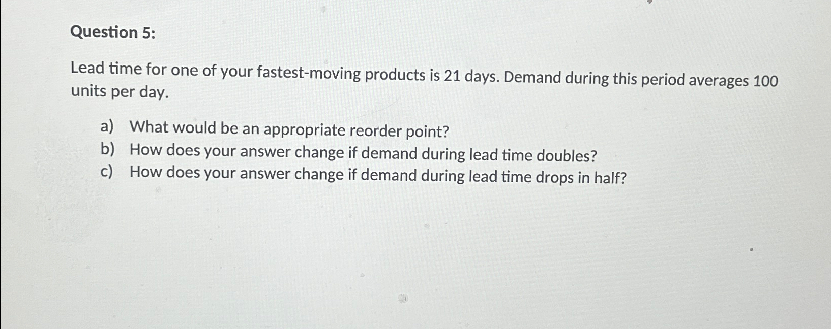 Solved Question 5:Lead time for one of your fastest-moving | Chegg.com