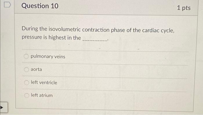 Solved Question 10 1 pts During the isovolumetric | Chegg.com