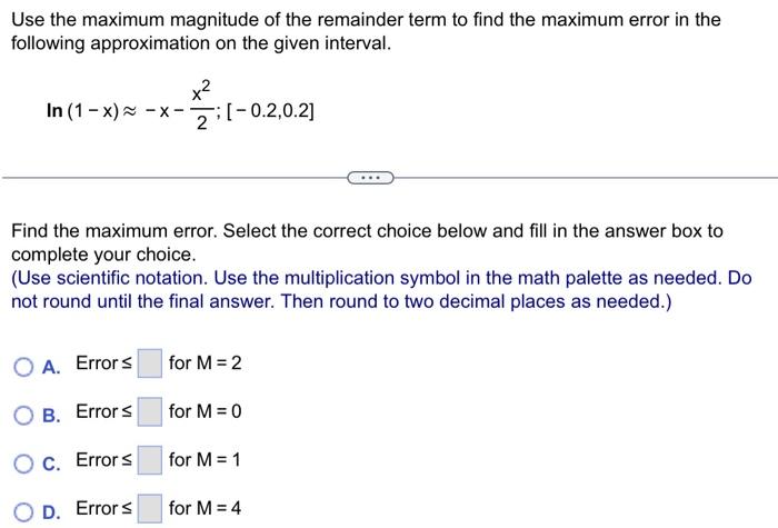 Solved Use the maximum magnitude of the remainder term to | Chegg.com