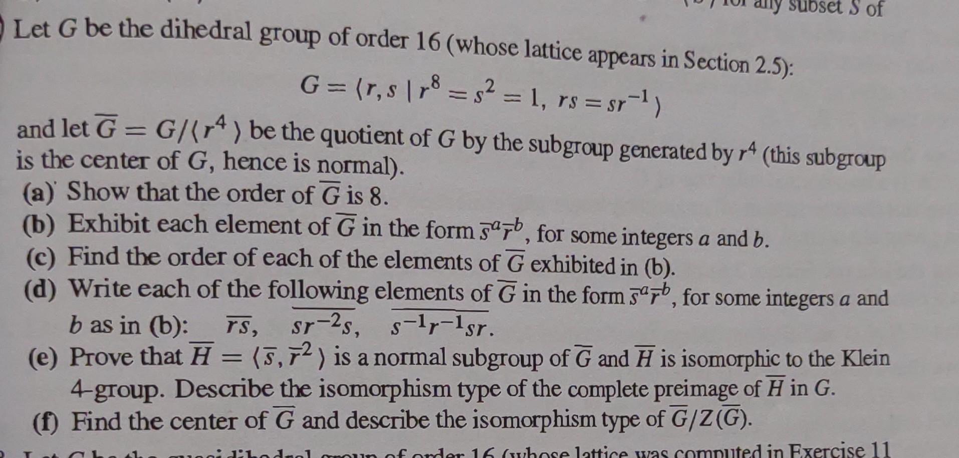 Solved Let G be the dihedral group of order 16 (whose