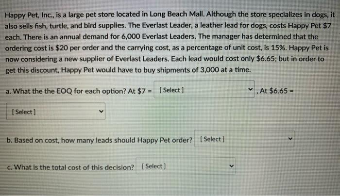 Solved Happy Pet Inc. is a large pet store located in Long