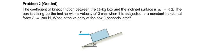 Solved The coefficient of kinetic friction between the 15−kg | Chegg.com