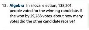 Solved Algebra: In a local election, 138,201 people voted | Chegg.com