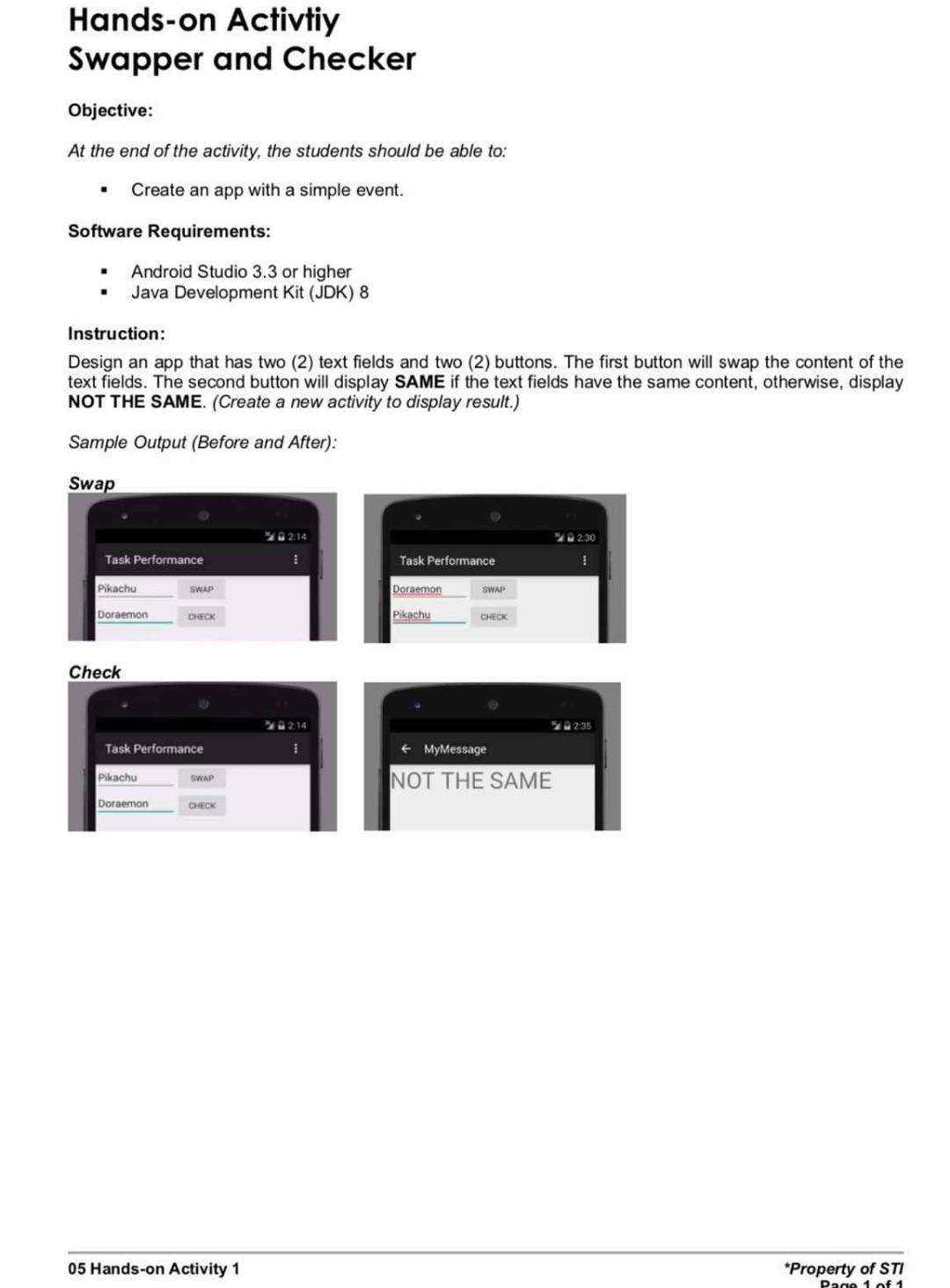 Hands-on Activtiy
Swapper and Checker
Objective:
At the end of the activity, the students should be able to:
Create an app wi