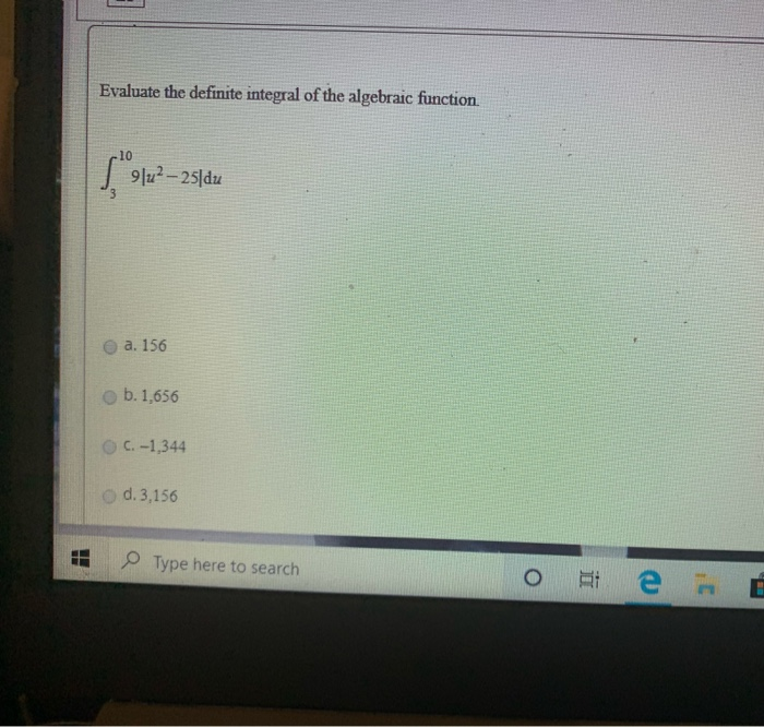 Solved Evaluate The Definite Integral Of The Algebraic Fu Chegg Com